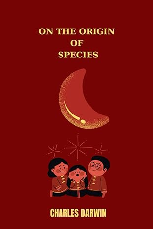 on the origin of species by charles darwin 1st edition charles darwin b0c47x8fpz, 979-8393887742
