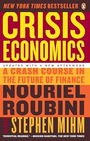 crisis economics a crash course in the future of finance 1st edition nouriel roubini ,stephen mihm b005di8452