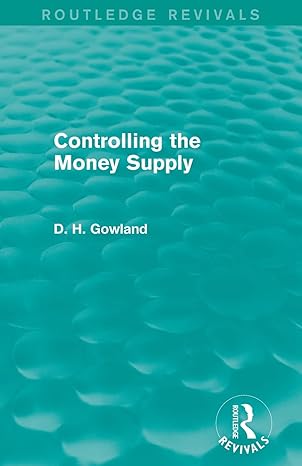 controlling the money supply 1st edition david gowland 041585489x, 978-0415854894