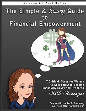 the simple and sassy guide to financial empowerment 7 critical steps for women to learn how to become