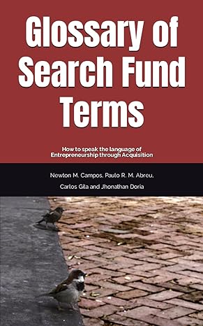 glossary of search fund terms how to speak the language of entrepreneurship through acquisition 1st edition