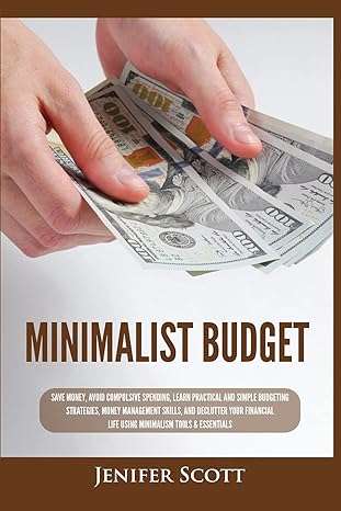 minimalist budget save money avoid compulsive spending learn practical and simple budgeting strategies money