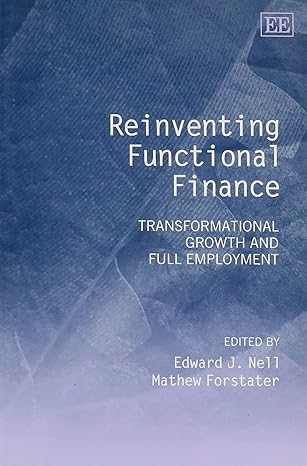 reinventing functional finance transformational growth and full employment 1st edition edward j nell ,mathew
