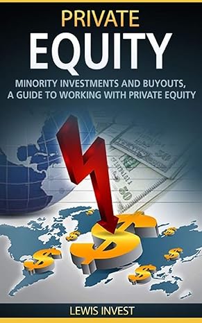 private equity minority investments and buyouts a guide to working with private equity 1st edition lewis