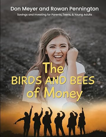 the birds and bees of money 1st edition don meyer ,rowan pennington b0cqvwrphf, 979-8872515685