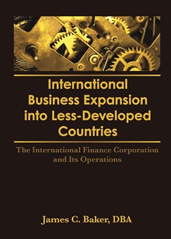international business expansion into less developed countries the international finance corporation and its