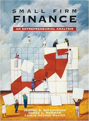 small firm finance 1st edition jerome s osteryoung ,derek newman ,leslie g davies 0030982200, 978-0030982200