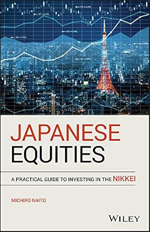 japanese equities a practical guide to investing in the nikkei 1st edition michiro naito 1119603676,