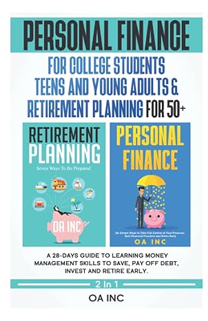 personal finance for college students teens and young adults and retirement planning for 50+ a 28 days guide
