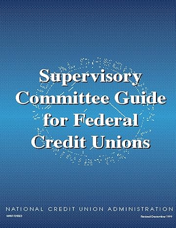 supervisory committee guide for federal credit unions 1st edition national credit union administration