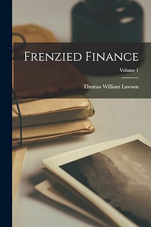 frenzied finance volume 1 1st edition thomas william lawson 1016606834, 978-1016606837