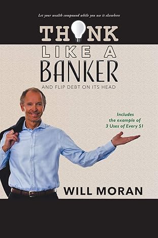 think like a banker and flip debt on its head 1st edition will moran 0228804337, 978-0228804338