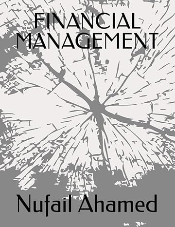 financial management 1st edition nufail ahamed ,nufail ahamed b0cspt2wdq, 979-8876386540