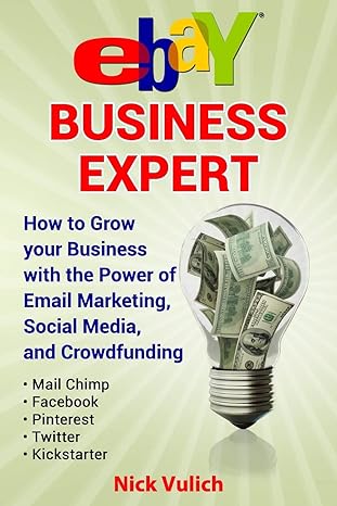 ebay business expert how to grow your business with the power of email marketing social media and