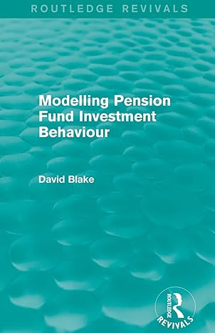 modelling pension fund investment behaviour 1st edition david blake 1138020737, 978-1138020733