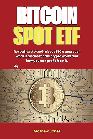 bitcoin spot etf revealing the truth about secs approval what it means for the crypto world and how you can
