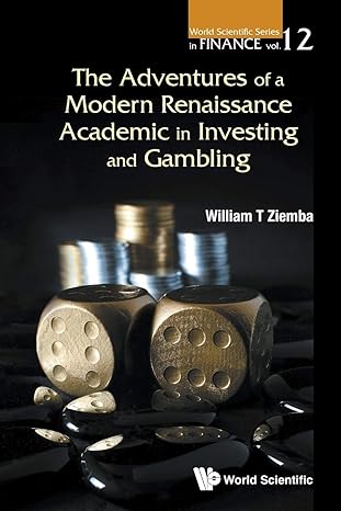 adventures of a modern renaissance academic in investing and gambling the 1st edition william t ziemba