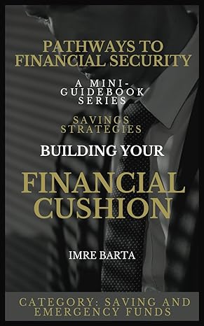 pathways to financial security savings strategies building your financial cushion 1st edition imre barta