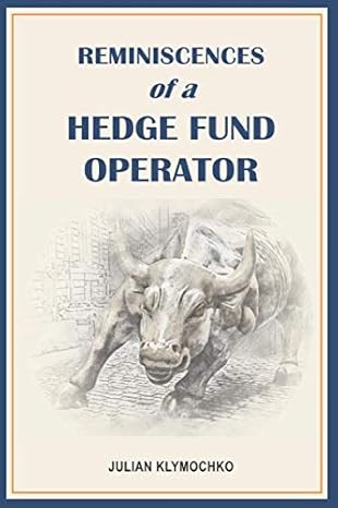 reminiscences of a hedge fund operator 1st edition julian klymochko 1704276799, 978-1704276793