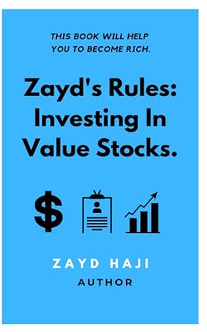 zayds rules investing in value stocks this book will help you to become rich 1st edition mr zayd haji