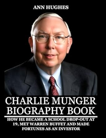 charlie munger how he became a school drop out at 19 met warren buffet and made fortunes as an investor 1st