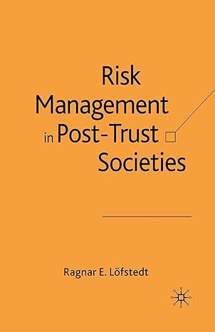 risk management in post trust societies 1st edition ragnar e lofstedt 1349525944, 978-1349525942