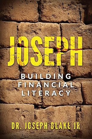 joseph building financial literacy 1st edition dr joseph blake jr 1733407782, 978-1733407786