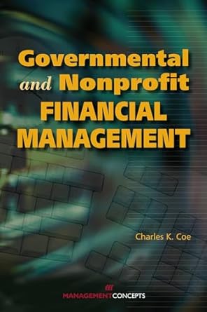 governmental and nonprofit financial management 1st edition charles k coe 1567261833, 978-1567261837