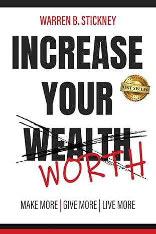 increase your worth make more give more live more 1st edition warren b stickney 1956649530, 978-1956649536