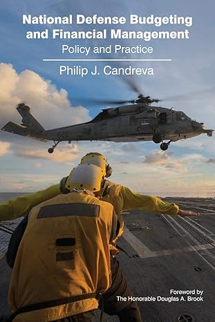 national defense budgeting and financial management policy and practice 1st edition philip j candreva