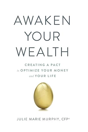 awaken your wealth creating a pact to optimize your money and your life 1st edition julie murphy 0980113318,