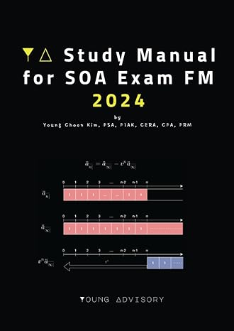 ya study manual for soa exam fm 2024 financial mathematics 1st edition young choon kim b0cfcy7gn7,