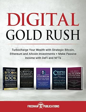 digital gold rush turbocharge your wealth with strategic bitcoin ethereum and altcoin investments + make