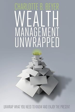wealth management unwrapped 1st edition charlotte b beyer 0578145626, 978-0578145624
