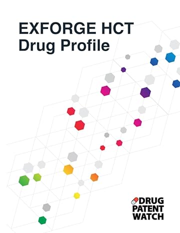 exforge hct drug profile exforge hct drug patents fda exclusivity litigation drug prices 1st edition