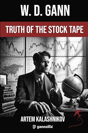truth of the stock tape 1st edition w d gann ,artem kalashnikov b0csdy7c5x, 979-8876197115