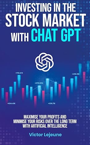investing in the stock market with chat gpt maximise your profits and minimise your risks over the long term