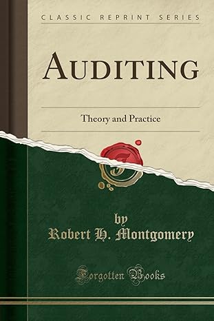 auditing theory and practice 1st edition robert h montgomery 133030151x, 978-1330301517