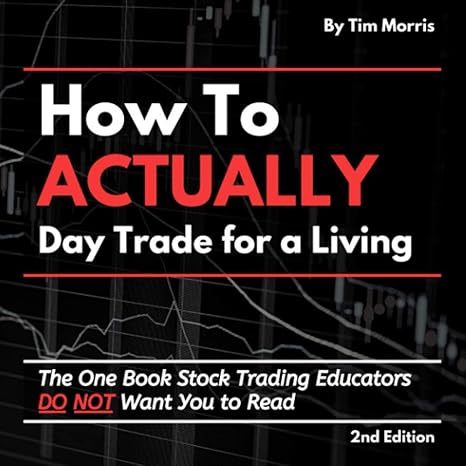 how to actually day trade for a living the one book stock trading educators do not want you to read 1st