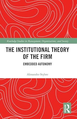 the institutional theory of the firm 1st edition alexander styhre 0367785161, 978-0367785161