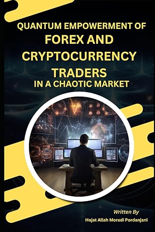 quantum empowerment of forex and crypto currencies traders in a chaotic markets 1st edition hojat allah