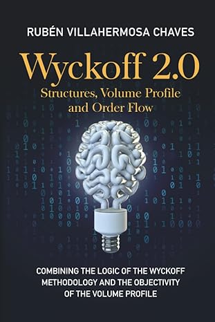 wyckoff 2 0 structures volume profile and order flow 1st edition ruben villahermosa b091cl5k79, 979-8730749160