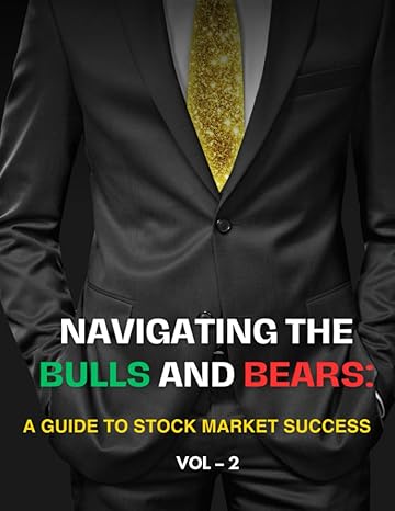 navigating the bulls and bears a guide to stock market success 1st edition ritesh bahry b0cf4cyxsm,