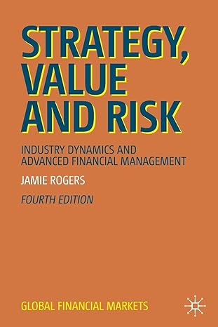 strategy value and risk industry dynamics and advanced financial management 4th edition jamie rogers