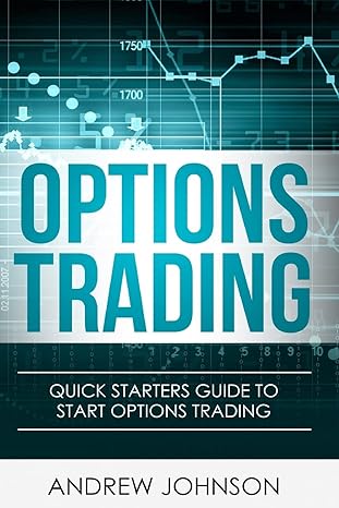 options trading quick starters guide to options trading 1st edition andrew johnson 1548480517, 978-1548480516