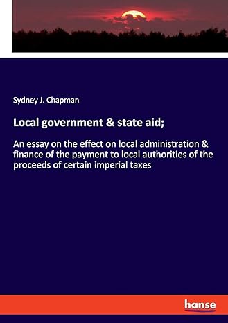 local government and state aid an essay on the effect on local administration and finance of the payment to