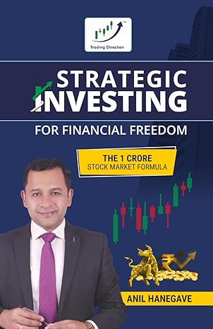 strategic investing for financial freedom the one crore stock market formula 1st edition anil hanegave