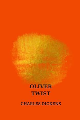 oliver twist by charles dickens 1st edition charles dickens b0cdyrk1f8, 979-8856493251