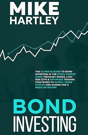 bond investing the ultimate guide to bond investing in the stock market using treasury bonds low risk etfs