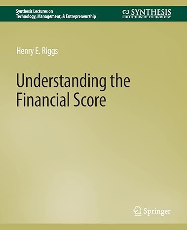 understanding the financial score 1st edition henry e riggs 303101443x, 978-3031014437